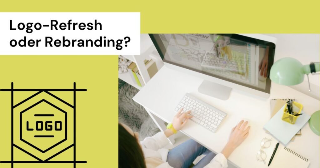 Titelbild für den Artikel "Logo Refresh oder Rebrand" mit Titel und Foto einer Person am Computer