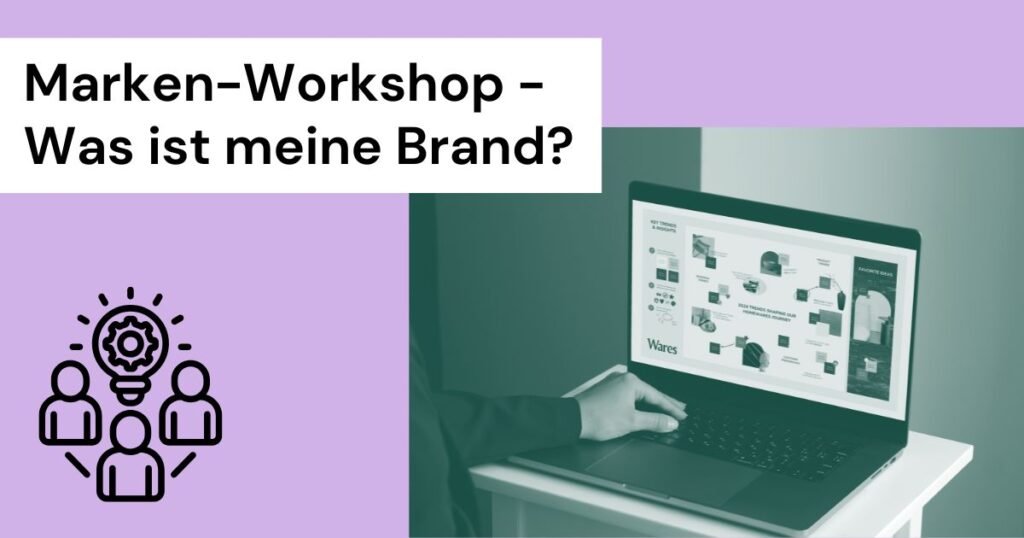 Titelbild für den Blogbeitrag zum Thema Marken-Workshop, dieser zeigt den Titel und ein Foto eines Laptops, auf dem Informationen zu einer Brand zu sehen sind